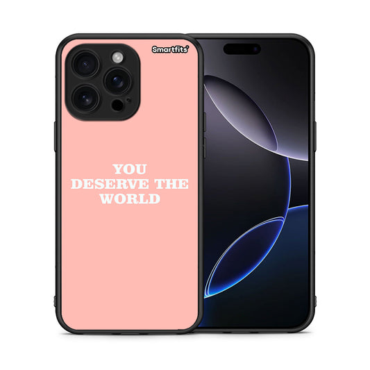 You Deserve The World - iPhone 16 Pro Max θήκη