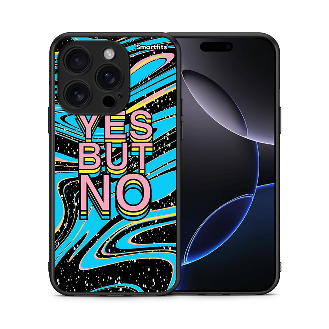 Θήκη iPhone 16 Pro Yes But No από τη Smartfits με σχέδιο στο πίσω μέρος και μαύρο περίβλημα | iPhone 16 Pro Yes But No case with colorful back and black bezels
