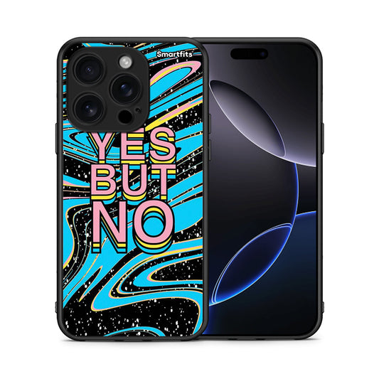 Θήκη iPhone 16 Pro Yes But No από τη Smartfits με σχέδιο στο πίσω μέρος και μαύρο περίβλημα | iPhone 16 Pro Yes But No case with colorful back and black bezels