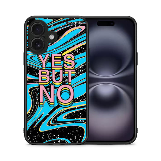 Θήκη iPhone 16 Yes But No από τη Smartfits με σχέδιο στο πίσω μέρος και μαύρο περίβλημα | iPhone 16 Yes But No case with colorful back and black bezels