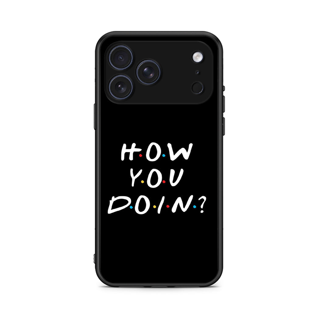 iPhone 17 Pro Max How You Doin θήκη από τη Smartfits με σχέδιο στο πίσω μέρος και μαύρο περίβλημα | Smartphone case with colorful back and black bezels by Smartfits