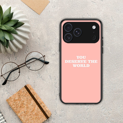 You Deserve The World - iPhone 17 Pro θήκη