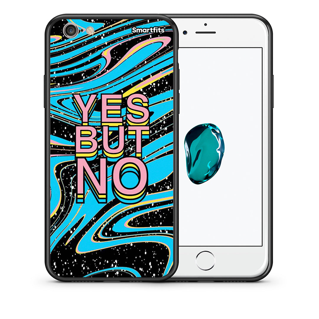 Θήκη iPhone 6/6s Yes But No από τη Smartfits με σχέδιο στο πίσω μέρος και μαύρο περίβλημα | iPhone 6/6s Yes But No case with colorful back and black bezels