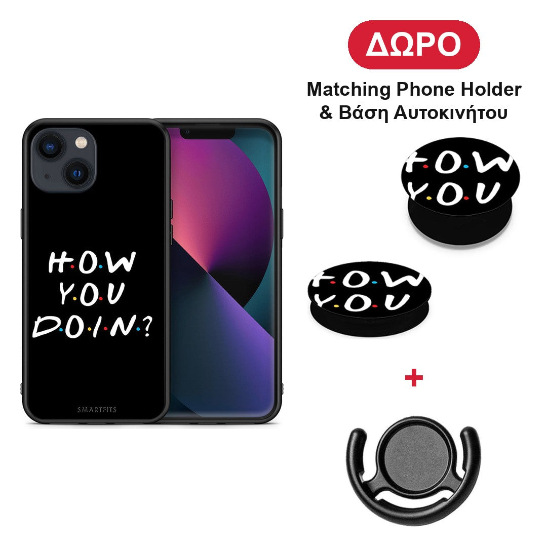 How You Doin - iPhone 13 θήκη + Δώρο Phone Holder & Βάση Αυτοκινήτου