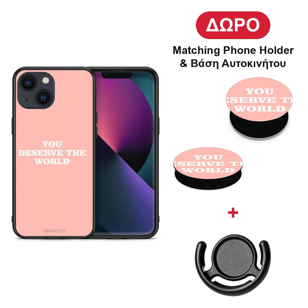 You Deserve The World - iPhone 13 θήκη + Δώρο Phone Holder & Βάση Αυτοκινήτου