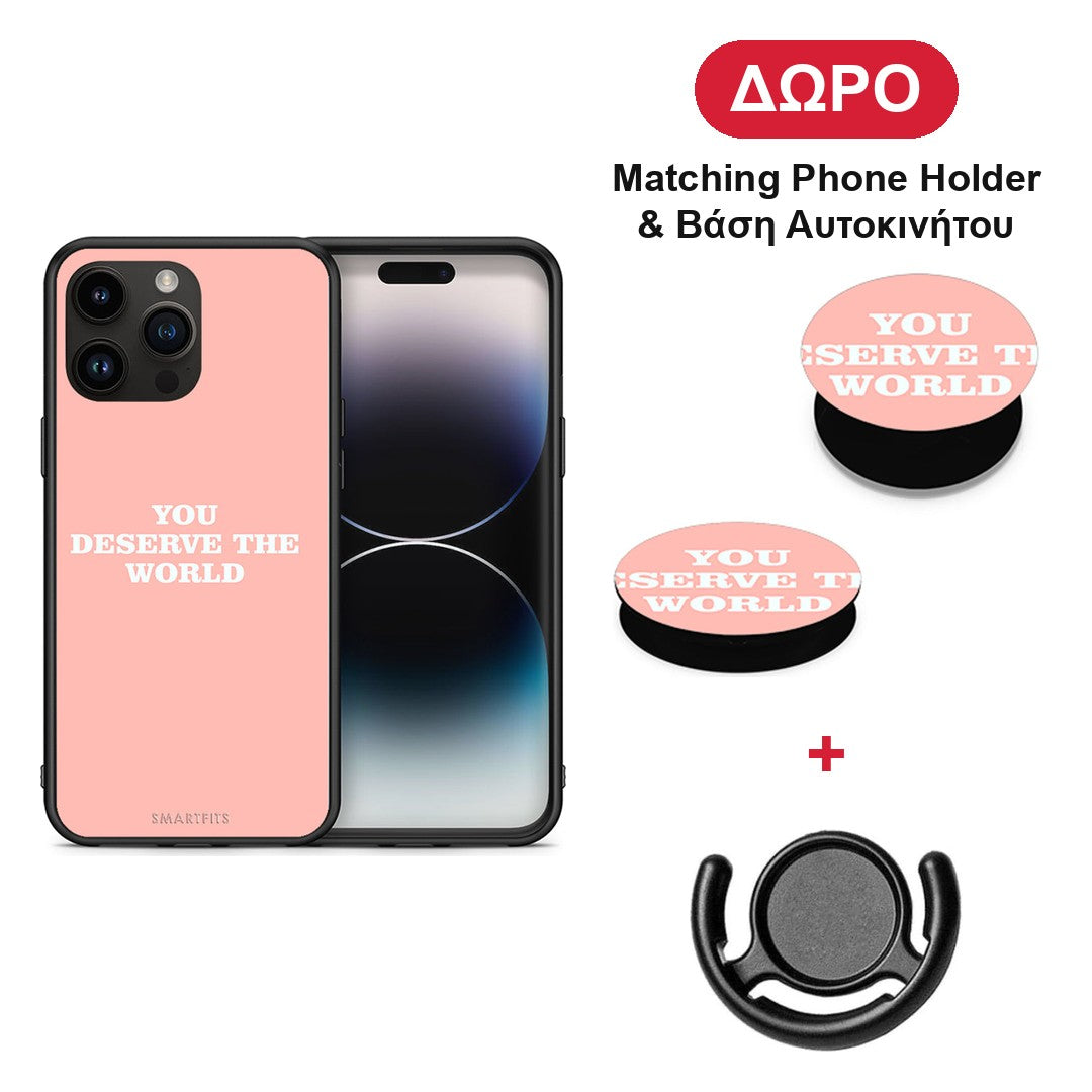 You Deserve The World - iPhone 15 Pro Max θήκη + Δώρο Phone Holder & Βάση Αυτοκινήτου