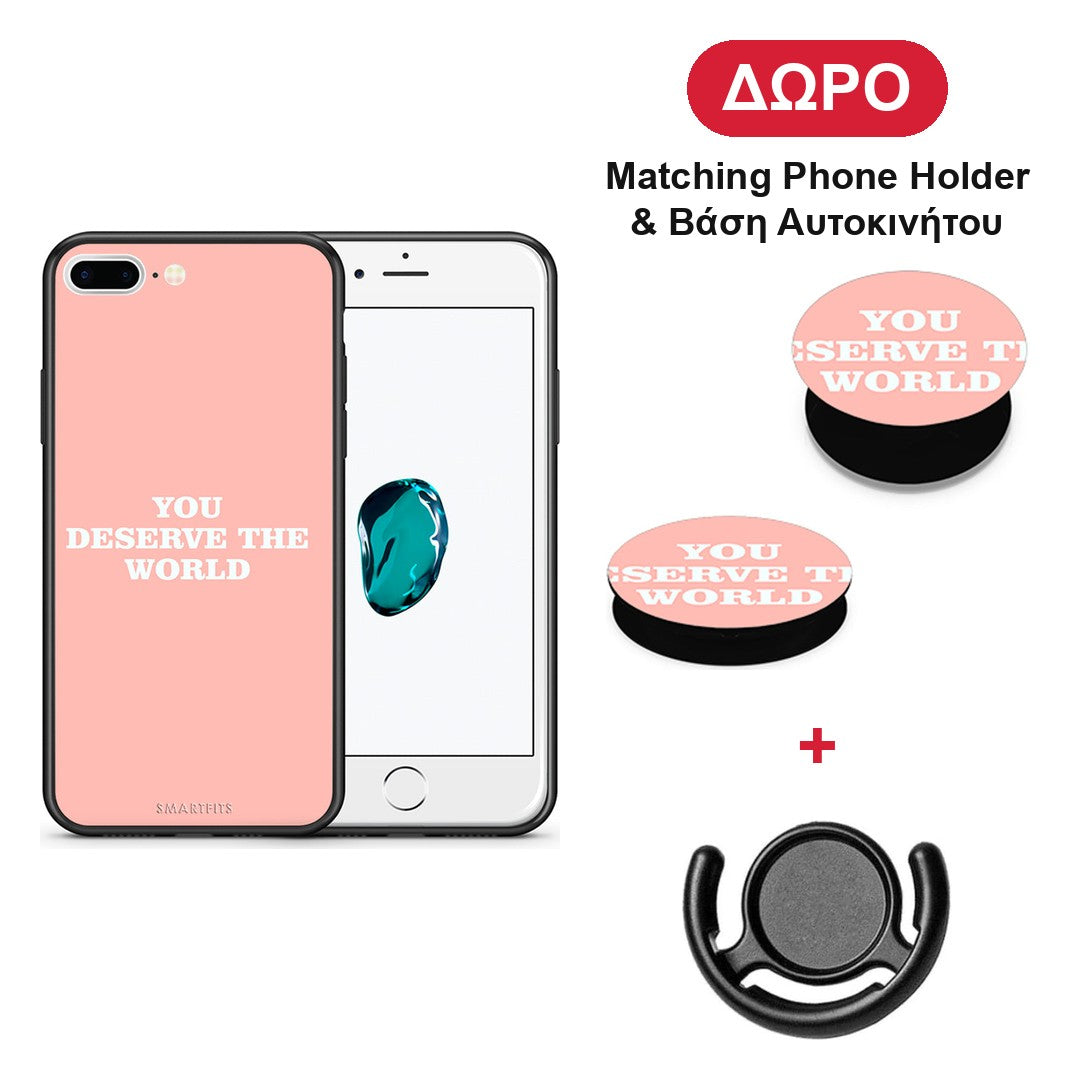 You Deserve The World - iPhone 7 Plus / 8 Plus θήκη + Δώρο Phone Holder & Βάση Αυτοκινήτου