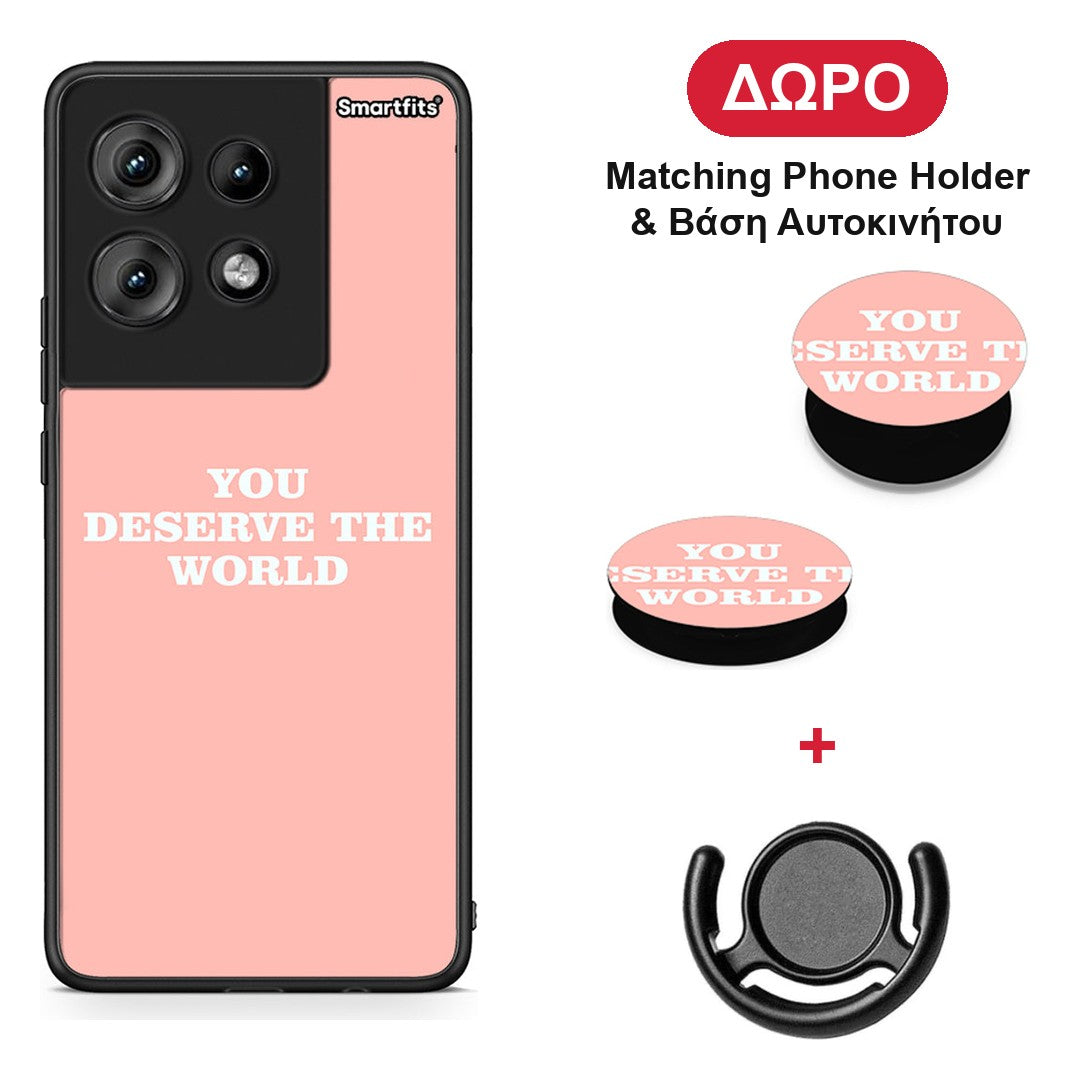 You Deserve The World - Motorola Edge 50 θήκη + Δώρο Phone Holder & Βάση Αυτοκινήτου