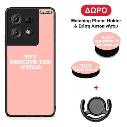 You Deserve The World - Motorola Edge 50 θήκη + Δώρο Phone Holder & Βάση Αυτοκινήτου