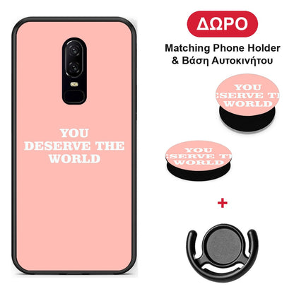 You Deserve The World - OnePlus 6 θήκη + Δώρο Phone Holder & Βάση Αυτοκινήτου