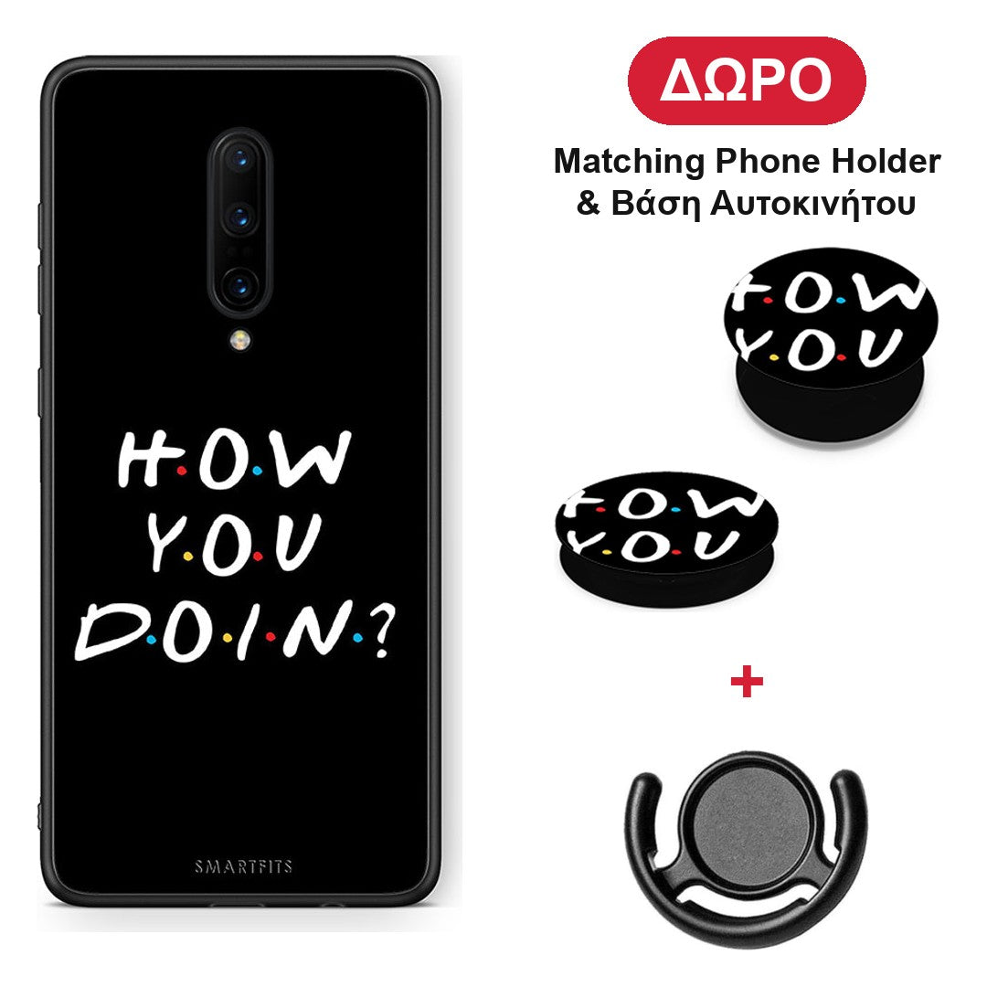 How You Doin - OnePlus 7 Pro θήκη + Δώρο Phone Holder & Βάση Αυτοκινήτου