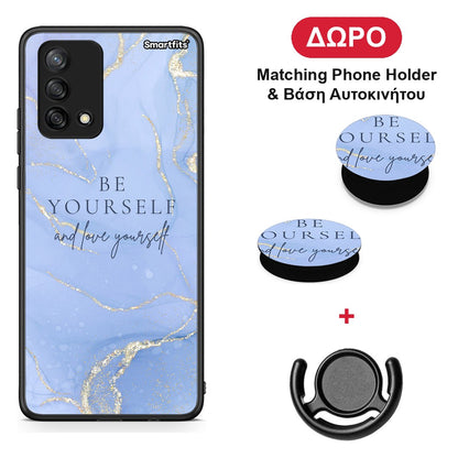Be Yourself - Oppo A74 4G θήκη + Δώρο Phone Holder & Βάση Αυτοκινήτου