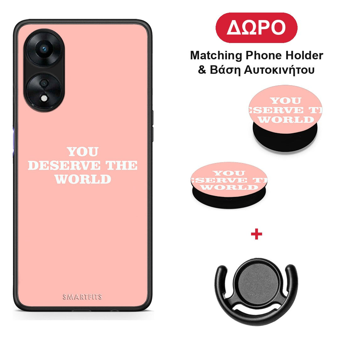 You Deserve The World - Oppo A78 5G θήκη + Δώρο Phone Holder & Βάση Αυτοκινήτου