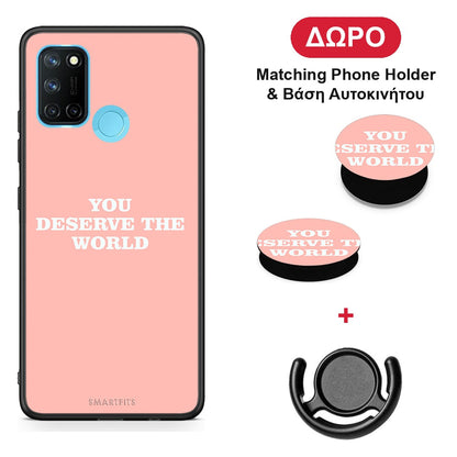 You Deserve The World - Realme 7i / C25 θήκη + Δώρο Phone Holder & Βάση Αυτοκινήτου