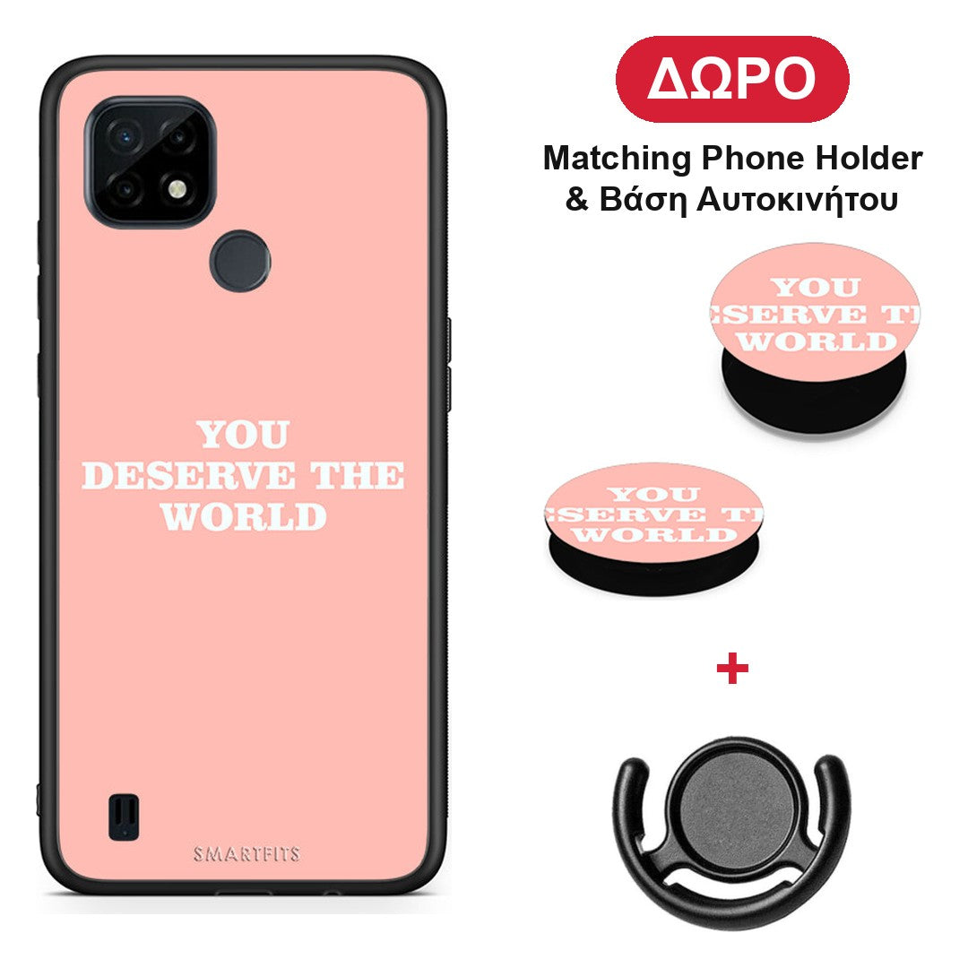 You Deserve The World - Realme C21 θήκη + Δώρο Phone Holder & Βάση Αυτοκινήτου