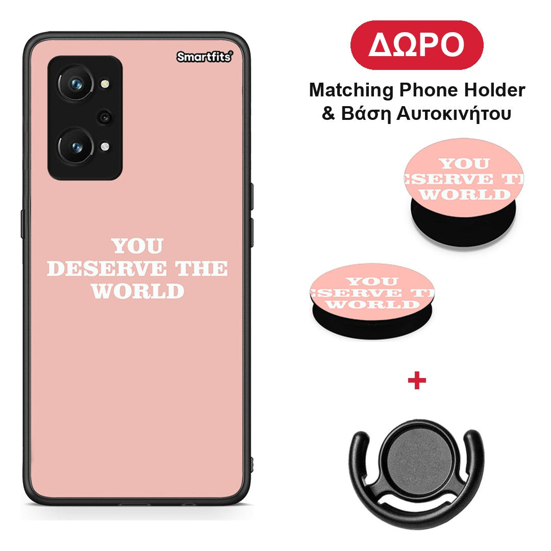 You Deserve The World - Realme GT Neo 3T θήκη + Δώρο Phone Holder & Βάση Αυτοκινήτου