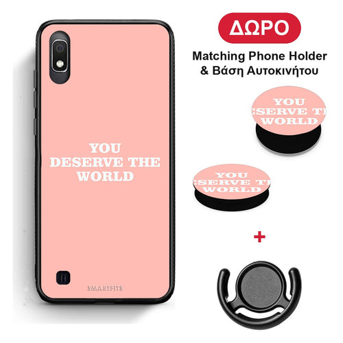 You Deserve The World - Samsung Galaxy A10 θήκη + Δώρο Phone Holder & Βάση Αυτοκινήτου
