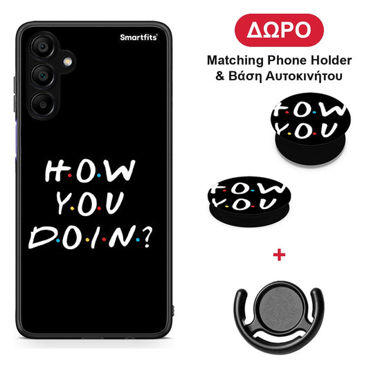 How You Doin - Samsung A15 5G θήκη + Δώρο Phone Holder & Βάση Αυτοκινήτου