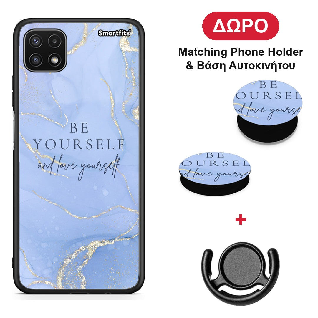Be Yourself - Samsung Galaxy A22 5G θήκη + Δώρο Phone Holder & Βάση Αυτοκινήτου