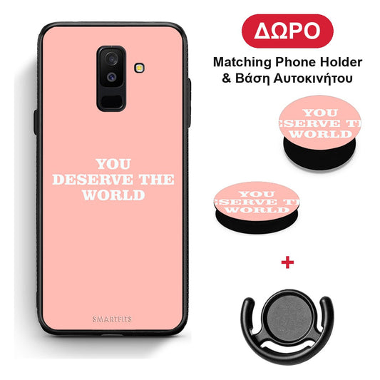 You Deserve The World - Samsung Galaxy A6+ 2018 θήκη + Δώρο Phone Holder & Βάση Αυτοκινήτου