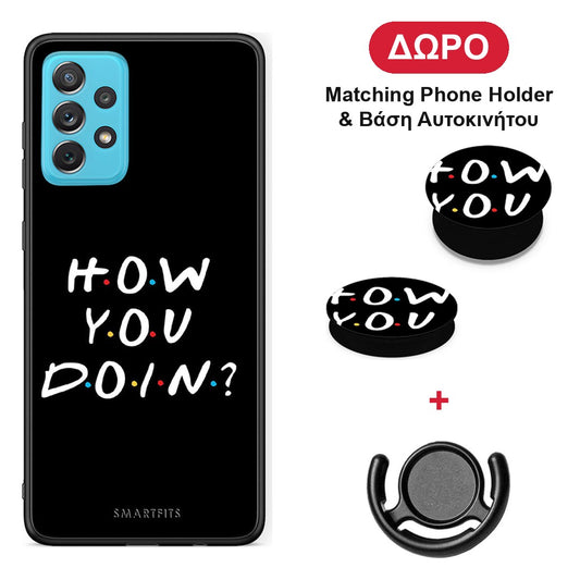 How You Doin - Samsung Galaxy A72 θήκη + Δώρο Phone Holder & Βάση Αυτοκινήτου