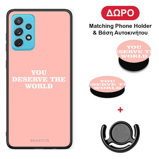 You Deserve The World - Samsung Galaxy A72 θήκη + Δώρο Phone Holder & Βάση Αυτοκινήτου