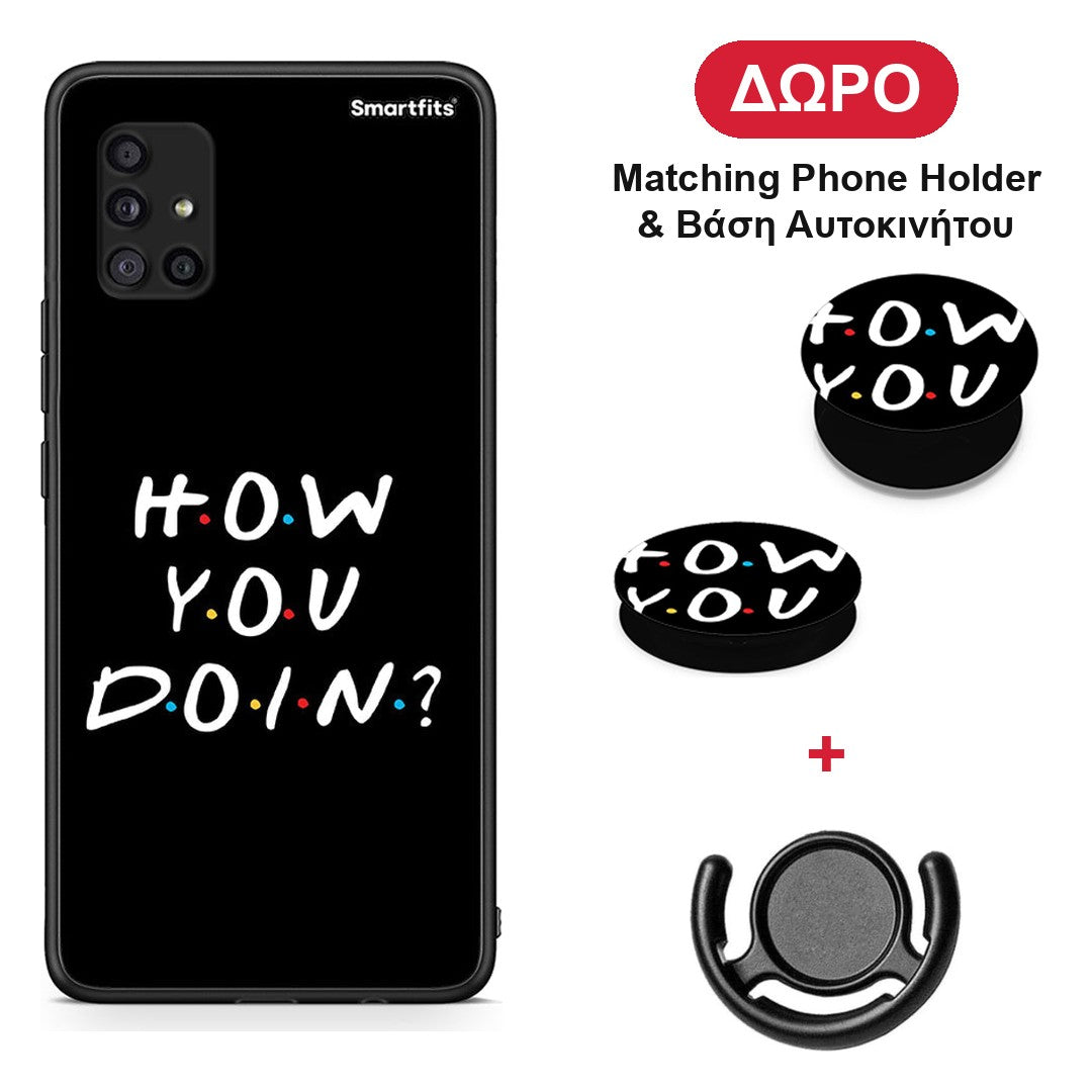 How You Doin - Samsung Galaxy A51 5G θήκη + Δώρο Phone Holder & Βάση Αυτοκινήτου
