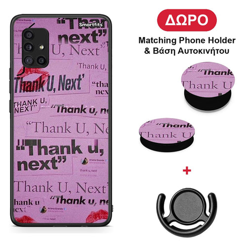 Thank You Next - Samsung Galaxy A51 5G θήκη + Δώρο Phone Holder & Βάση Αυτοκινήτου