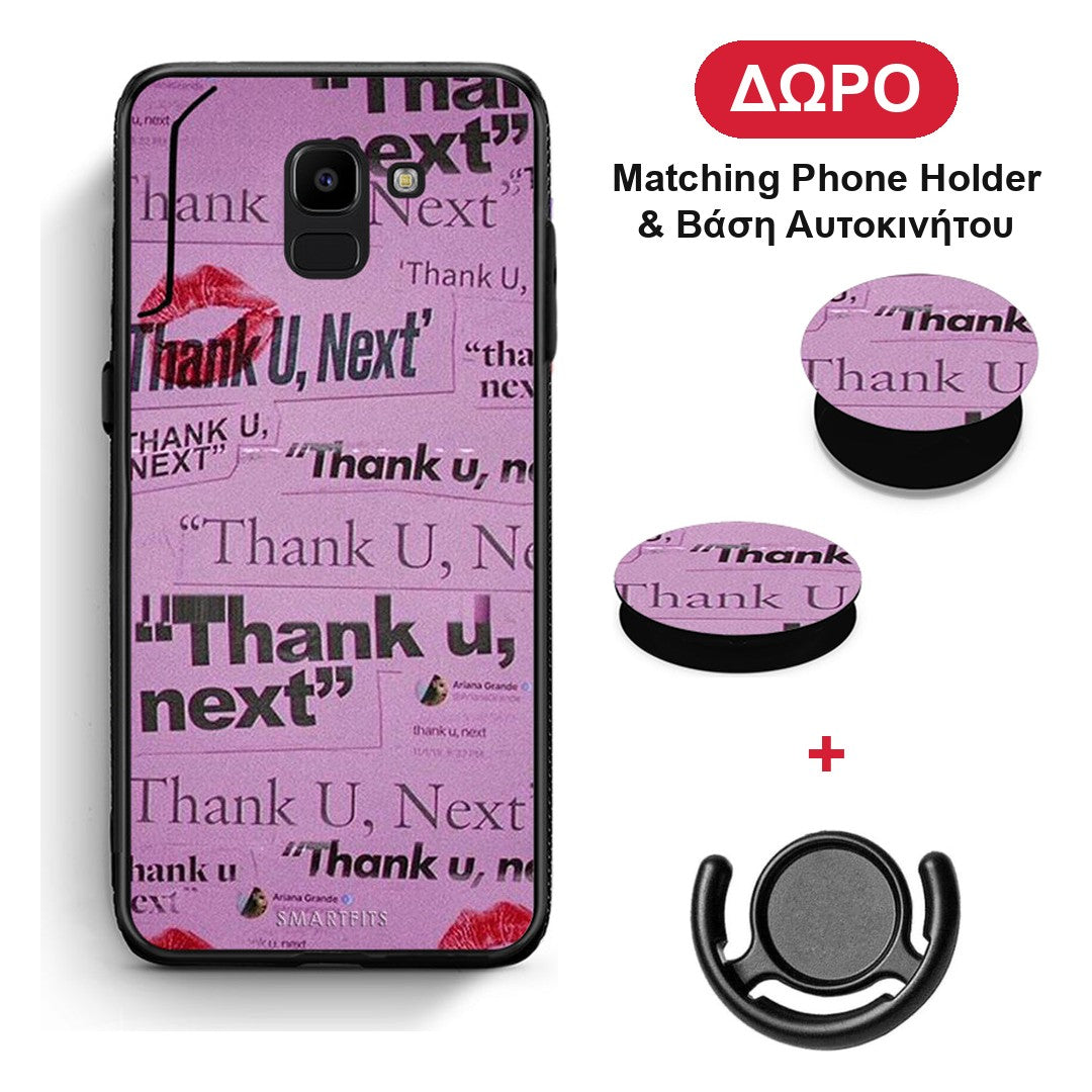 Thank You Next - Samsung Galaxy J6 θήκη + Δώρο Phone Holder & Βάση Αυτοκινήτου