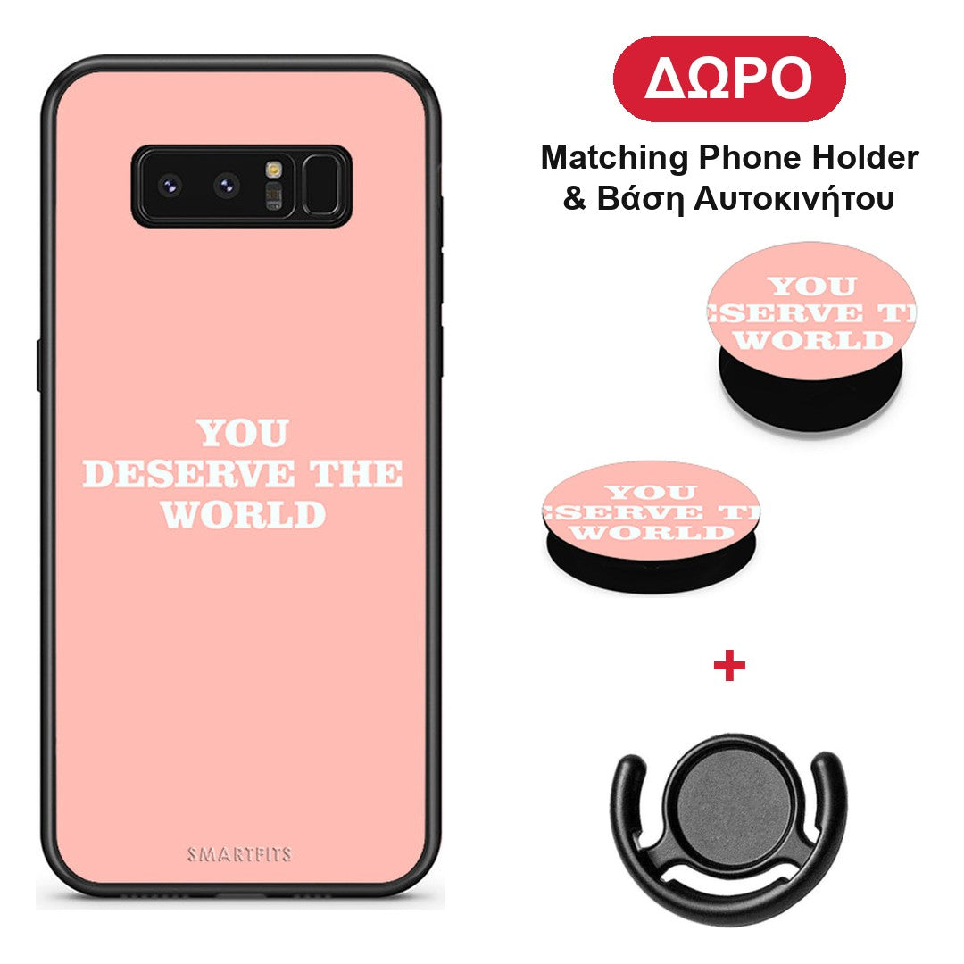 You Deserve The World - Samsung Galaxy Note 8 θήκη + Δώρο Phone Holder & Βάση Αυτοκινήτου