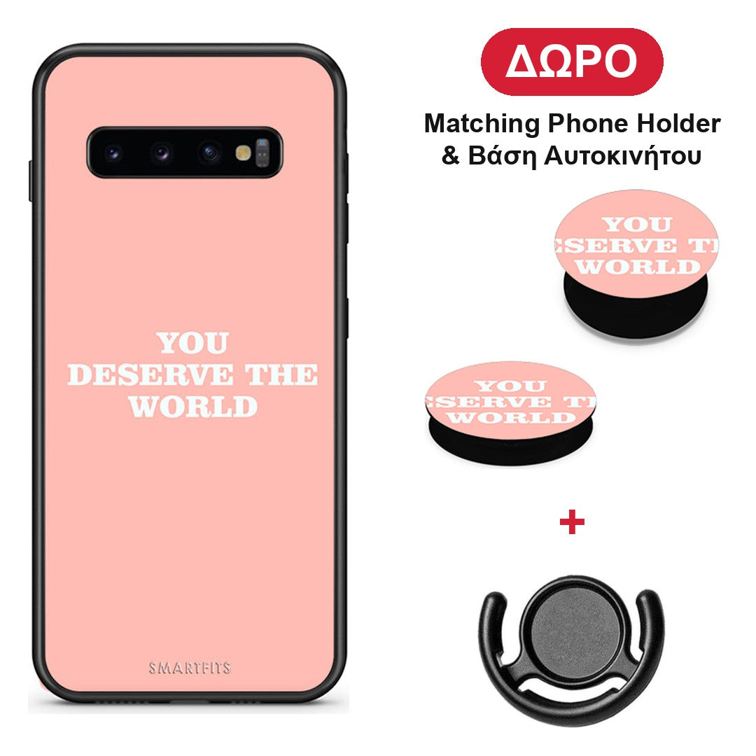 You Deserve The World - Samsung Galaxy S10+ θήκη + Δώρο Phone Holder & Βάση Αυτοκινήτου