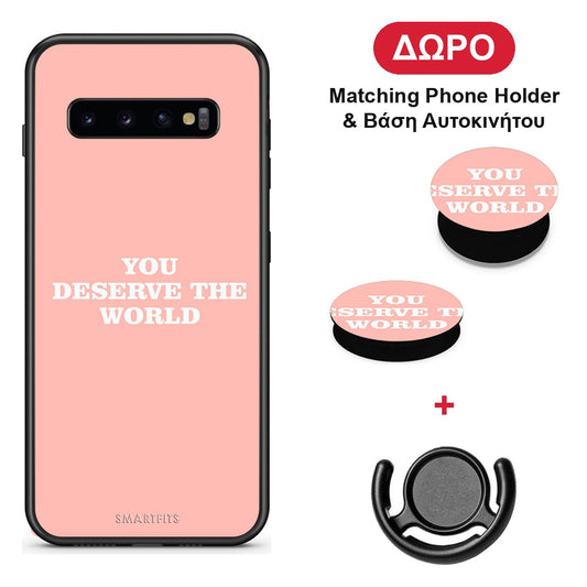 You Deserve The World - Samsung Galaxy S10+ θήκη + Δώρο Phone Holder & Βάση Αυτοκινήτου
