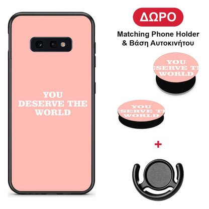 You Deserve The World - Samsung Galaxy S10e θήκη + Δώρο Phone Holder & Βάση Αυτοκινήτου