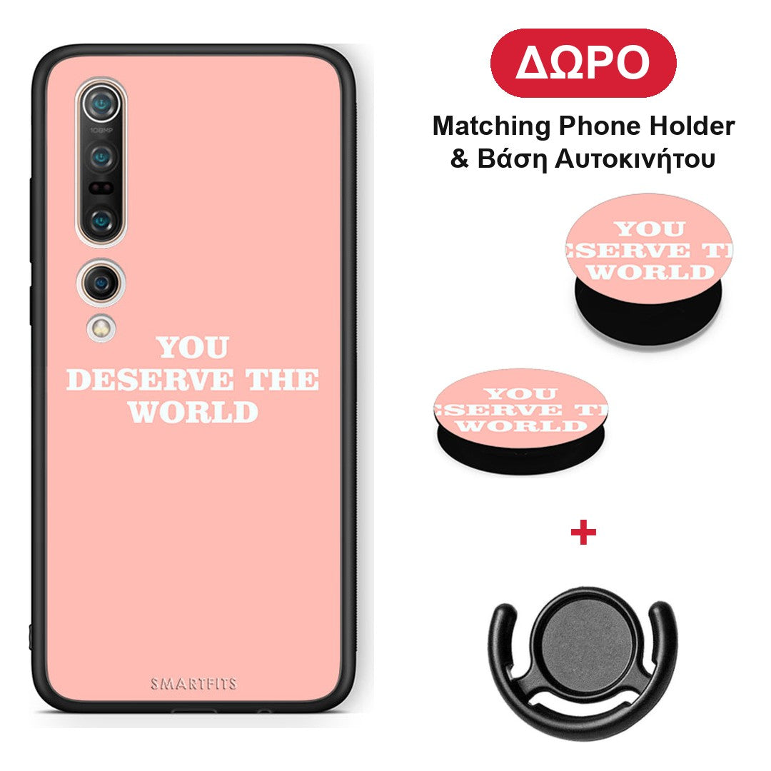 You Deserve The World - Xiaomi Mi 10 θήκη + Δώρο Phone Holder & Βάση Αυτοκινήτου