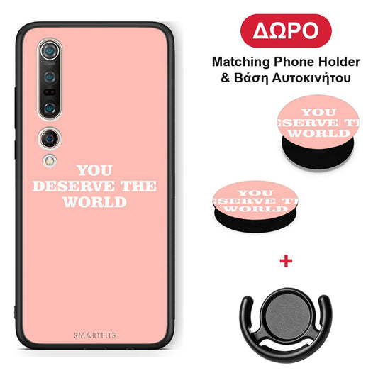 You Deserve The World - Xiaomi Mi 10 θήκη + Δώρο Phone Holder & Βάση Αυτοκινήτου