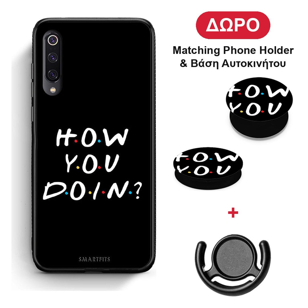 How You Doin - Xiaomi Mi 9 θήκη + Δώρο Phone Holder & Βάση Αυτοκινήτου