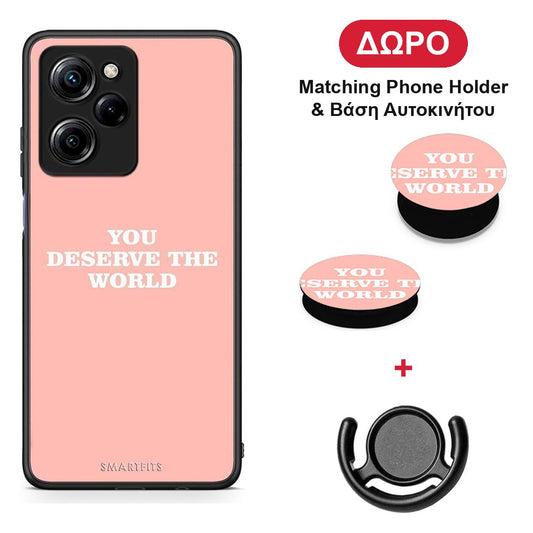 You Deserve The World - Xiaomi Poco X5 Pro 5G Dual θήκη + Δώρο Phone Holder & Βάση Αυτοκινήτου