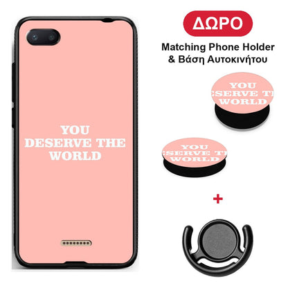 You Deserve The World - Xiaomi Redmi 6A θήκη + Δώρο Phone Holder & Βάση Αυτοκινήτου