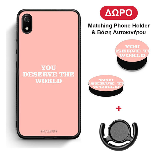 You Deserve The World - Xiaomi Redmi 7A θήκη + Δώρο Phone Holder & Βάση Αυτοκινήτου