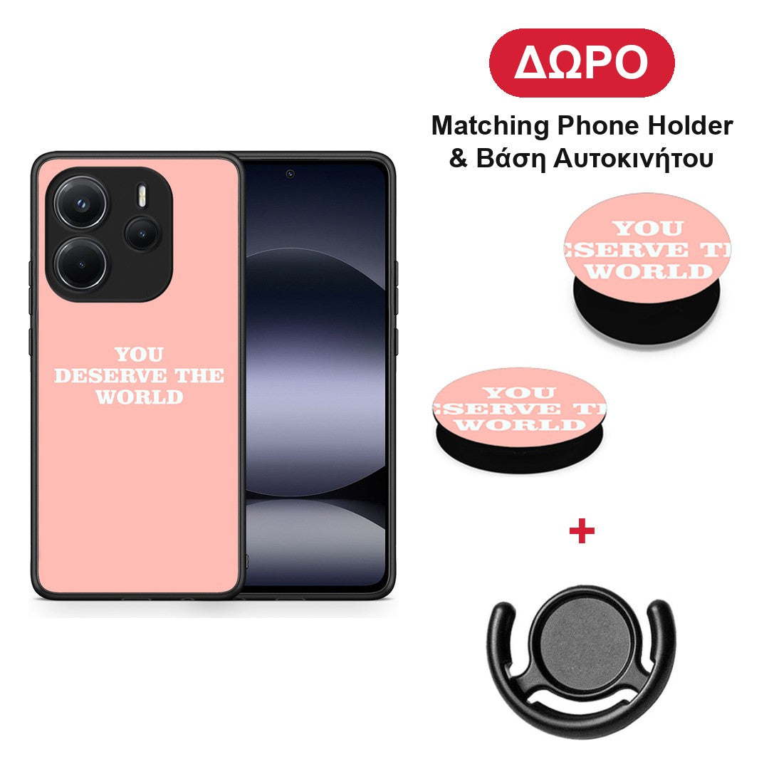 You Deserve The World - Xiaomi Redmi Note 14 4G θήκη + Δώρο Phone Holder & Βάση Αυτοκινήτου