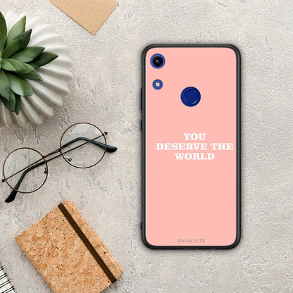 You Deserve The World - Honor 8A θήκη