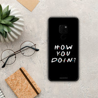 Thumbnail for How You Doin - Huawei Mate 20 θήκη