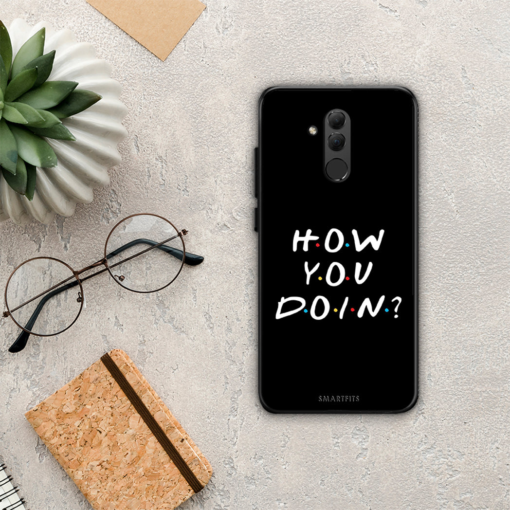 How You Doin - Huawei Mate 20 Lite θήκη