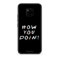 Thumbnail for Huawei Mate 20 Pro How You Doin θήκη από τη Smartfits με σχέδιο στο πίσω μέρος και μαύρο περίβλημα | Smartphone case with colorful back and black bezels by Smartfits