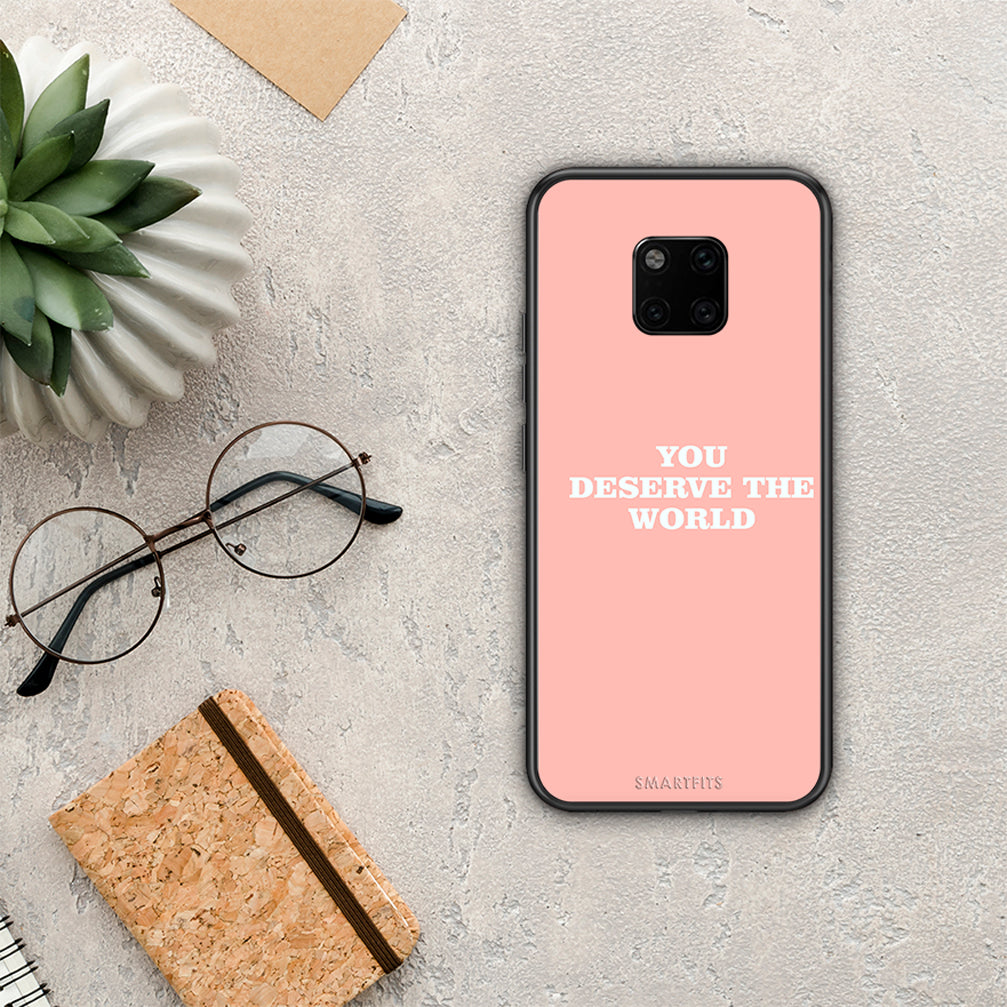 You Deserve The World - Huawei Mate 20 Pro θήκη