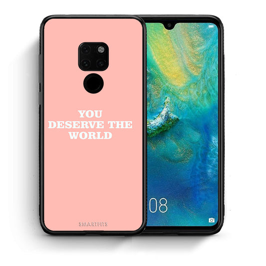 Θήκη Αγίου Βαλεντίνου Huawei Mate 20 You Deserve The World από τη Smartfits με σχέδιο στο πίσω μέρος και μαύρο περίβλημα | Huawei Mate 20 You Deserve The World case with colorful back and black bezels