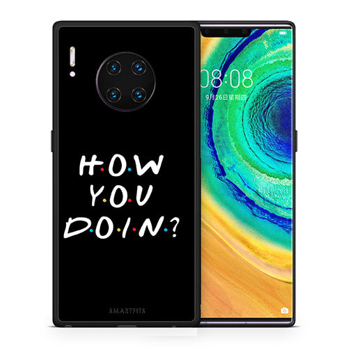 Θήκη Huawei Mate 30 Pro How You Doin από τη Smartfits με σχέδιο στο πίσω μέρος και μαύρο περίβλημα | Huawei Mate 30 Pro How You Doin case with colorful back and black bezels