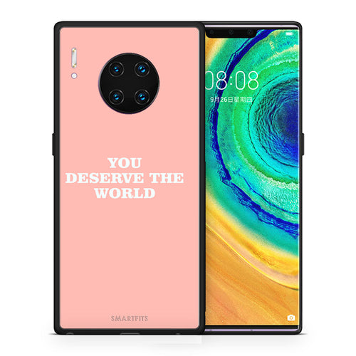 You Deserve The World - Huawei Mate 30 Pro θήκη