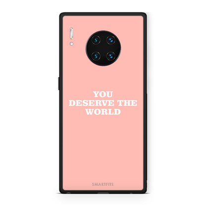 Huawei Mate 30 Pro You Deserve The World Θήκη Αγίου Βαλεντίνου από τη Smartfits με σχέδιο στο πίσω μέρος και μαύρο περίβλημα | Smartphone case with colorful back and black bezels by Smartfits