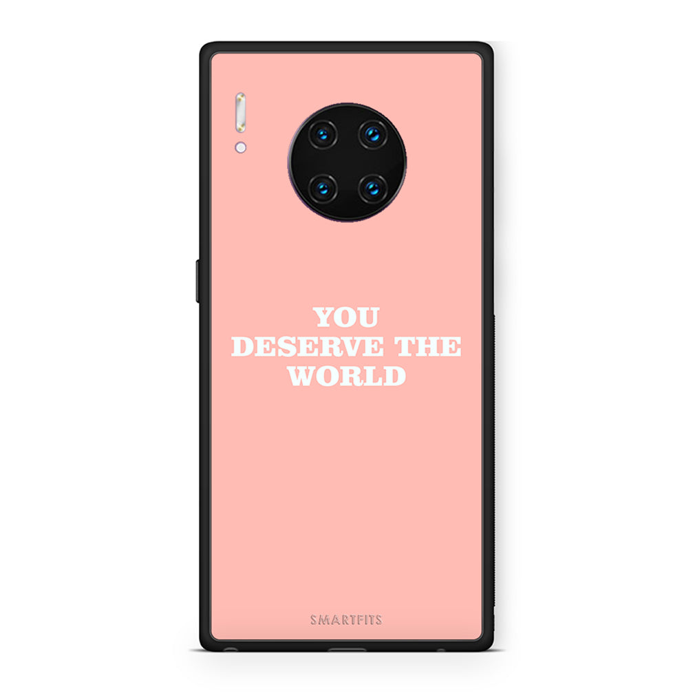 Huawei Mate 30 Pro You Deserve The World Θήκη Αγίου Βαλεντίνου από τη Smartfits με σχέδιο στο πίσω μέρος και μαύρο περίβλημα | Smartphone case with colorful back and black bezels by Smartfits